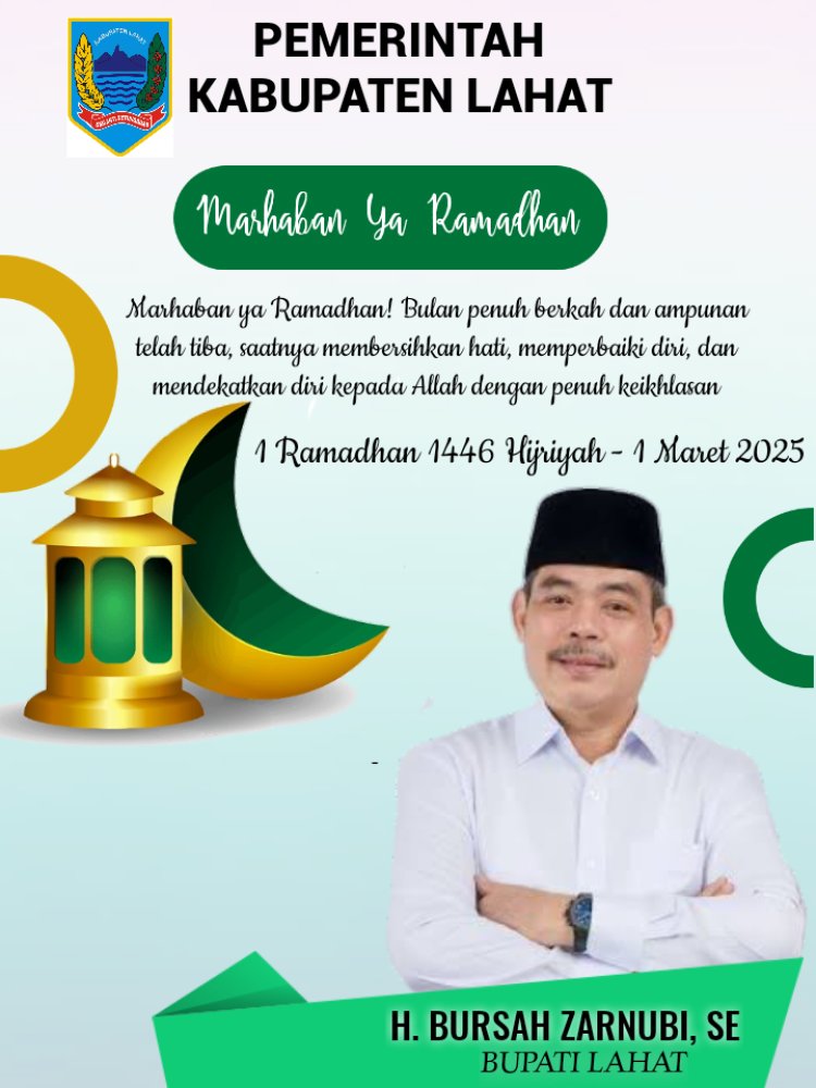 Iklan Ucapan Ramadhan 1446 H Bupati Lahat,  Pemkab Bungo dan Umum