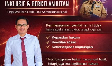 Arah Pembangunan Jambi Dinilai Inklusif dan Berkelanjutan, Praktisi Hukum Elas Anra Soroti Integrasi Kebijakan