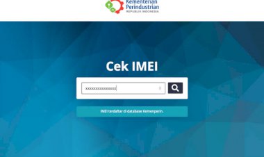 Cek IMEI Ponsel Anda Melalui Situs Baru di Kemenperin Ini