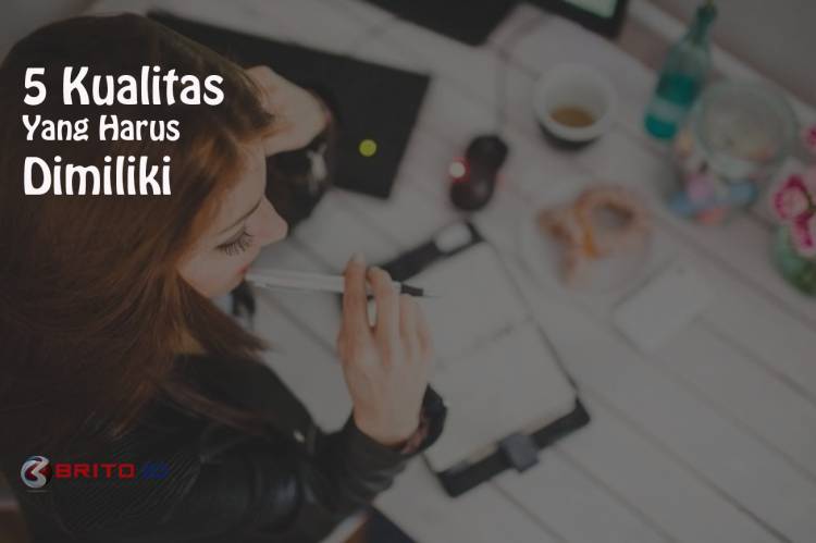 Sebelum Melamar Kerja, Ini 5 Kualitas yang Harus Kamu Miliki
