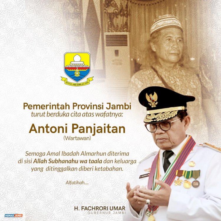 Fachrori Turut Berduka Atas Wafatnya Antoni Panjaitan Wartawan Mitra Pemprov Jambi